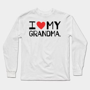 I LOVE MY GRANDMA Long Sleeve T-Shirt